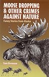 Moose Dropping & Other Crimes Against Nature