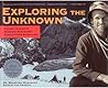 Exploring the Unknown: Historic Diaries of Bradford Washburn's Alaska/Yukon Expedition Exploring the Unknown: Historic Diaries of Bradford Washburn's Alaska/Yukon Expedition