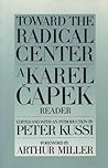 Toward the Radical Center: A Karel Capek Reader