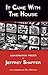 It Came with the House: Con...