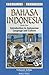 Bahasa Indonesia: Book 1 : ...