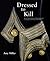 Dressed to Kill British Naval Uniform, Masculinity and Contemporary Fashions, 1748-1857 by Amy Miller