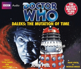 Daleks: The Mutation of Time (Doctor Who: The Daleks' Master Plan, Part 2)