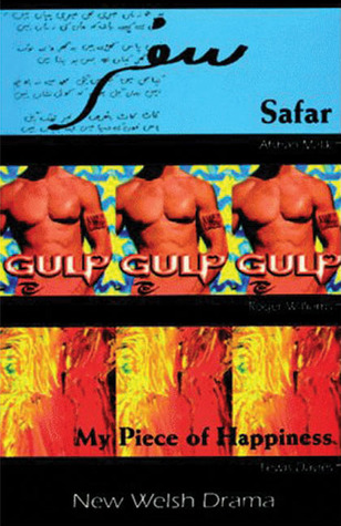 New Welsh Drama: Safar, Gulp & My Piece of Happiness