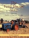 The Ford Tractor Story 1917-1964: Dearborn to Dagenham The Ford Tractor Story 1917-1964: Dearborn to Dagenham