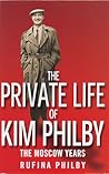 The Private Life of Kim Philby: The Moscow Years