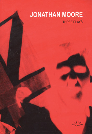 Jonathan Moore Three Plays (Paperback)