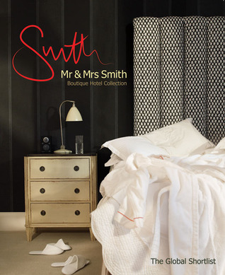 Mr & Mrs Smith Boutique Hotel Collection: The Global Shortlist (Paperback)