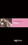 Hedonist's Guide To Milan 1st Edition (A Hedonist's Guide to...) Hedonist's Guide To Milan 1st Edition (A Hedonist's Guide to...)