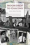 Moondrop to Gascony by Anne-Marie Walters