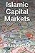 Islamic Capital Markets by Brian Kettell