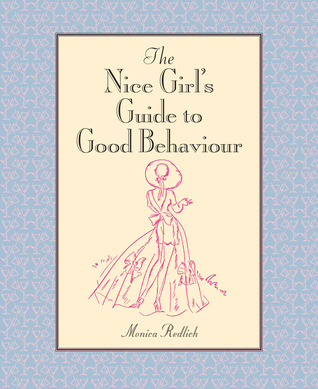 The Nice Girl's Guide to Good Behaviour