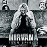 Nirvana: Teen Spirits Nirvana: Teen Spirits