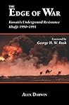 The Edge of War: Kuwaiti s Underground Resistance, Khafji 1990-1991