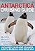 Antarctica Cruising Guide by Peter   Carey