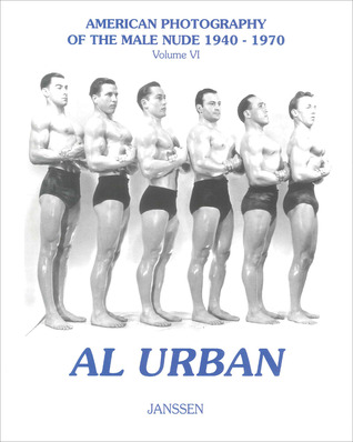 Al Urban: American Photography of the Male Nude 1940–1970, Volume VI