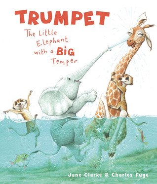 Trumpet: The Little Elephant with a Big Temper (Paperback)