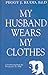 My Husband Wears My Clothes...