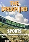 The Dream Job: Sports Publicity, Promotion and Marketing