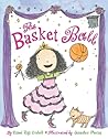 The Basket Ball by Esmé Raji Codell