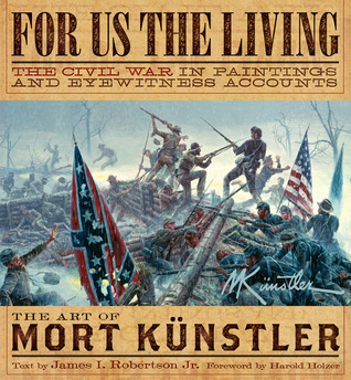 For Us the Living: The Civil War in Paintings and Eyewitness Accounts (Hardcover)