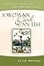 A Woman God Can Use by Alice Mathews