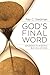God's Final Word - Understa...