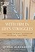 With Him in Life's Struggles by Myrna Alexander