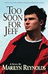 Too Soon for Jeff by Marilyn Reynolds