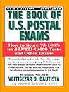 The Book of U.S. Postal Exams: How to Score 95-100% on 473/473-C/460 Tests and Other Exams The Book of U.S. Postal Exams: How to Score 95-100% on 473/473-C/460 Tests and Other Exams
