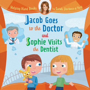 Jacob Goes to the Doctor; and Sophie Visits the Dentist (Helping Hand Books)
