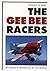 The Gee Bee Racers: A Legacy of Speed