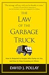 The Law of the Garbage Truck by David J. Pollay The Law of the Garbage Truck by David J. Pollay