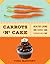 Carrots 'N' Cake: Healthy L...