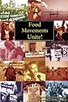 Food Movements Unite!: Strategies to Transform Our Food Systems