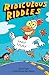 Ridiculous Riddles