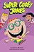 Super Goofy Jokes by Jacqueline Horsfall