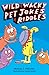 Wild & Wacky Pet Jokes & Riddles