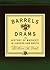 Barrels & Drams: The Histor...