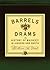 Barrels & Drams by William M. Dowd