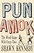 Pun Amok: The Word Game wit...