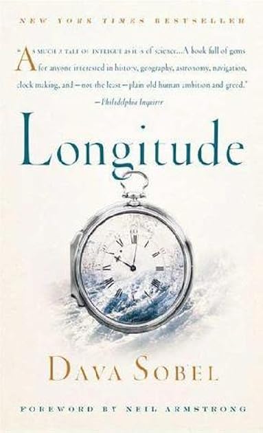 Longitude: The True Story of a Lone Genius Who Solved the Greatest Scientific Problem of His Time