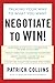 Negotiate to Win!: Talking Your Way to What You Want