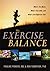 The Exercise Balance: What's Too Much, What's Too Little, and What's Just Right for You!