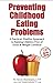 Preventing Childhood Eating Problems by Jane R. Hirschmann Preventing Childhood Eating Problems by Jane R. Hirschmann