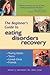 The Beginner's Guide to Eating Disorders Recovery