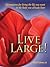 Live Large!: Affirmations for Living the Life You Want in the Body You Already Have