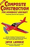 Composite Construction for Homebuilt Aircraft: The Basic Handbook of Composite Aircraft Aerodynamics, Construction, Maintenance and Repair Plus, How-To and Design Information