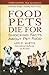 Food Pets Die For: Shocking...