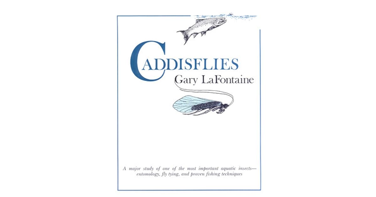 Caddisflies by Gary LaFontaine